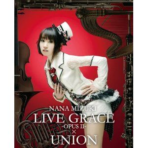 [BD]NANA MIZUKI LIVE GRACE -OPUS II- × UNION 連特典